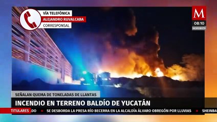 Incendio por toneladas de llantas en un terreno baldío en Yucatán