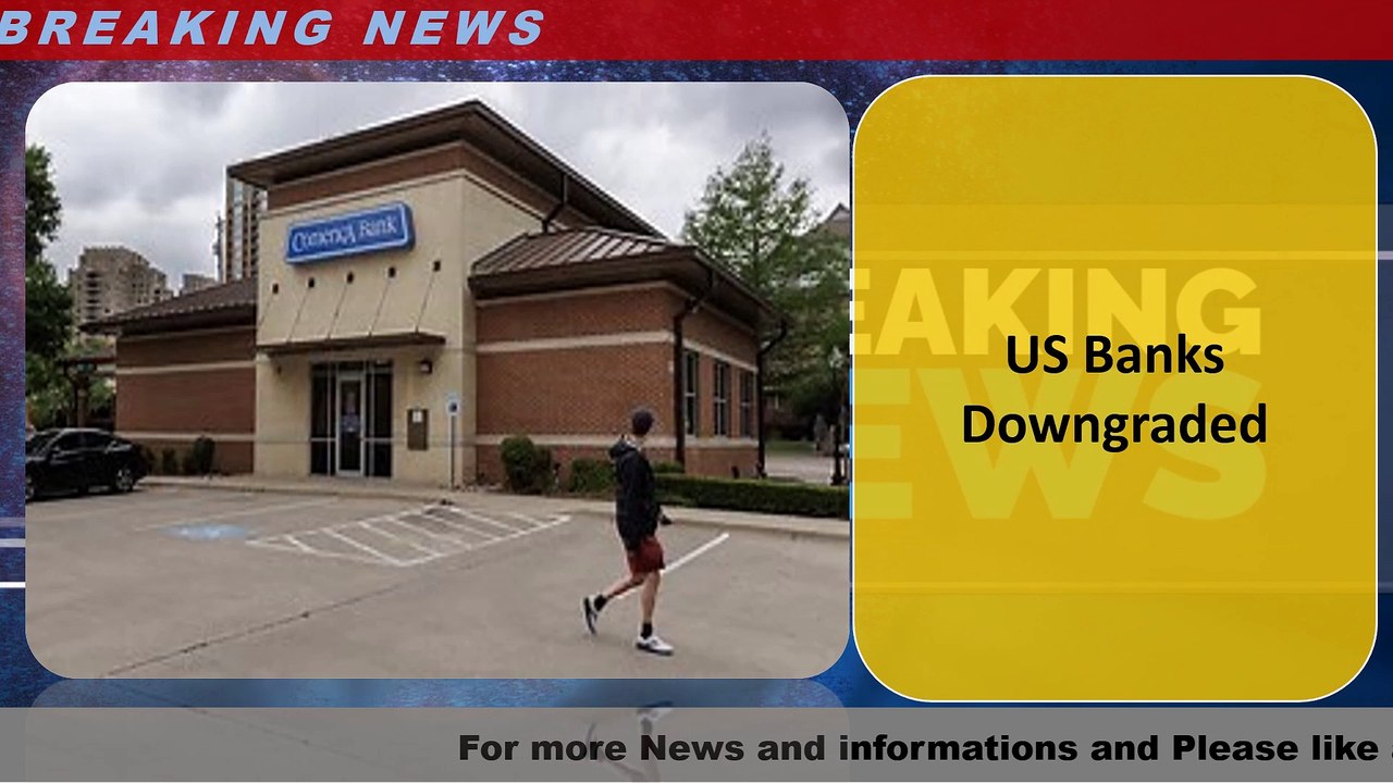 US Banks Downgraded