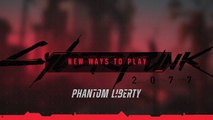 Nuevas formas de jugar. Tráiler de Cyberpunk 2077: Phantom Liberty