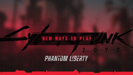 Nuevas formas de jugar. Tráiler de Cyberpunk 2077: Phantom Liberty