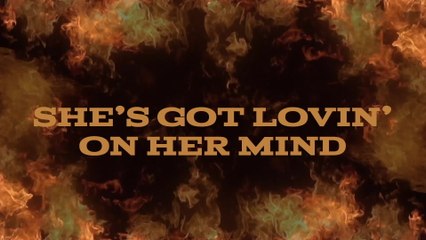 Justin Moore - She’s Got Lovin' On Her Mind (Lyric Video)