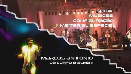 Marcos Antônio - De Corpo e Alma 2 | movie | 2007 | Official Featurette