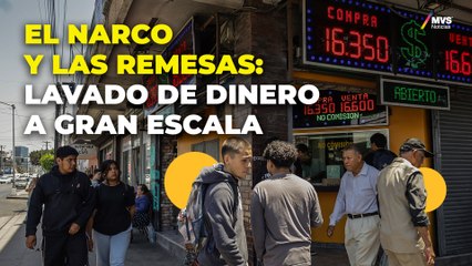 El CRIMEN ORGANIZADO explota un nuevo canal de lavado de dinero: LAS REMESAS