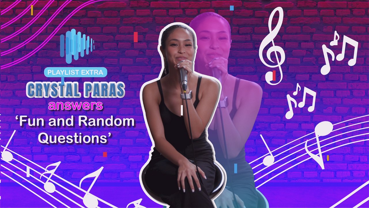 Playlist Extra: Crystal Paras answers fun and random questions
