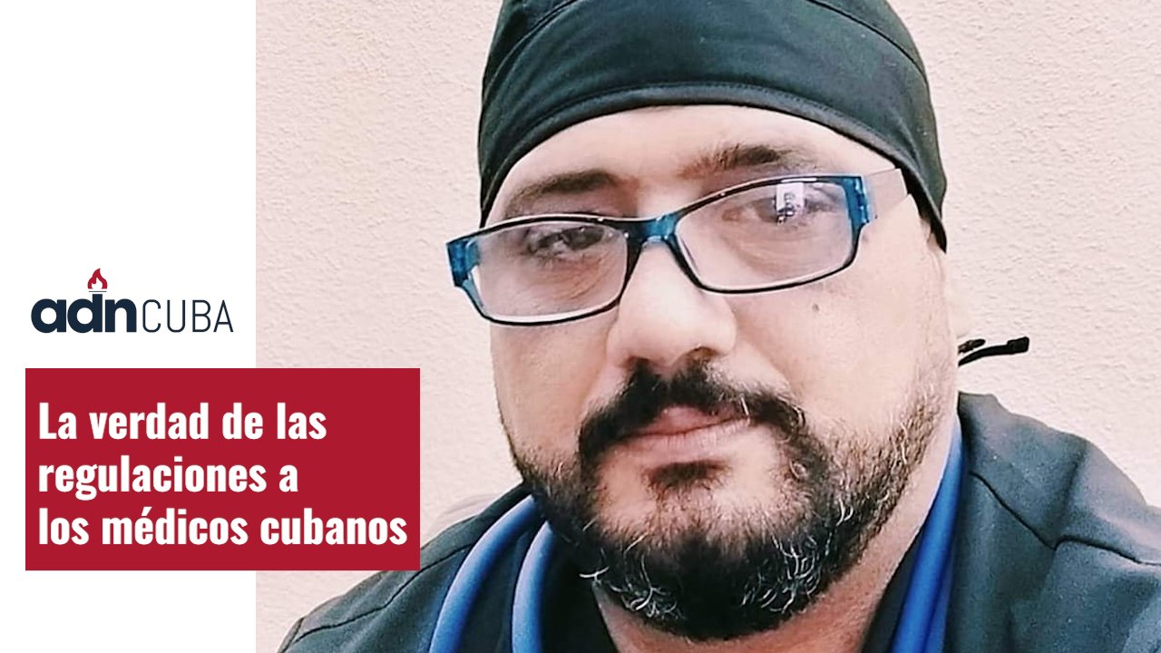 La verdad de las regulaciones a los médicos cubanos