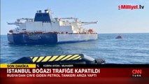 İstanbul Boğazı'nda gemi trafiği durduruldu