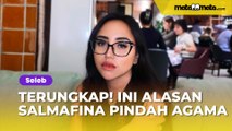 Terungkap! Ini Sosok yang Bikin Salmafina Sunan Pindah Agama dari Islam ke Kristen