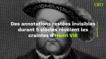 Henri VIII : des annotations restées invisibles durant cinq siècles révèlent ses craintes à la fin de sa vie