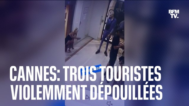 Je veux rentrer chez moi, j'ai peur : l'une des trois touristes violemment dépouillées à Cannes témoigne
