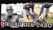 El Lado Oscuro de Ciudad del Cabo