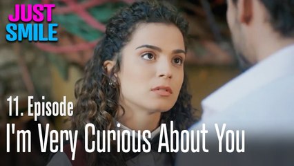 I'm very curious about you - Just Smile Episode 11