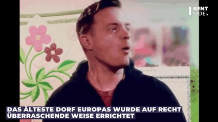 Das älteste Dorf Europas wurde auf ziemlich überraschende Weise errichtet