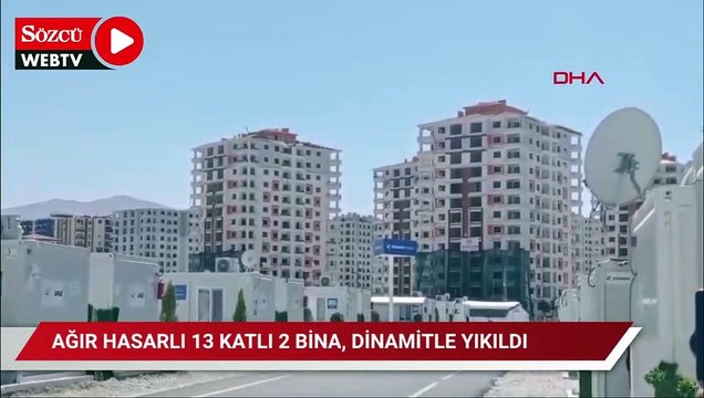 Malatya'da ağır hasarlı 13 katlı 2 bina, dinamit kullanılarak yıkıldı