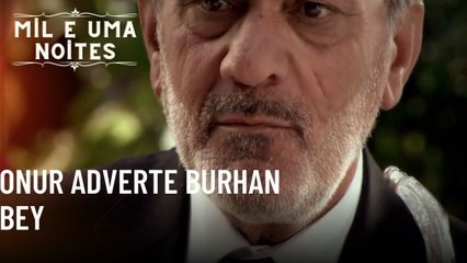 Onur adverte Burhan Bey | As Mil e Uma Noites - Episódio 38