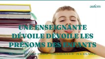 Une enseignante dévoile les prénoms des enfants qui sont les plus 