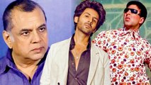 Paresh Rawal  ने कहा Hera Pheri 3 में Kartik Aaryan का किरदार राजू के किरदार से काफी अलग था