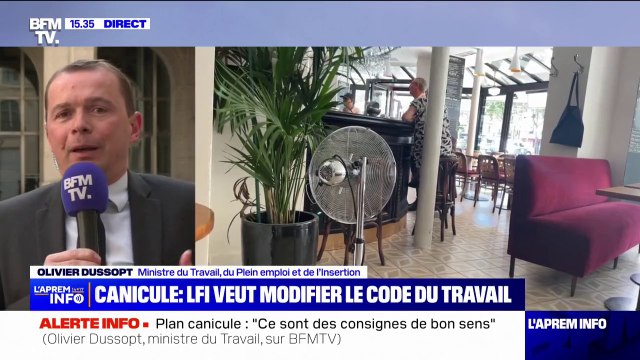 Canicule et travail: Les propositions portées par La France Insoumise sont souvent de fausses bonnes idées , réagit Olivier Dussopt