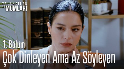 Çok dinleyen ama az söyleyen - Yalancılar Ve Mumları