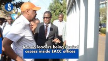 Azimio leaders being denied access inside EACC offices