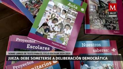 Jueza afirma que deben someterse a deliberación democrática los libros de texto