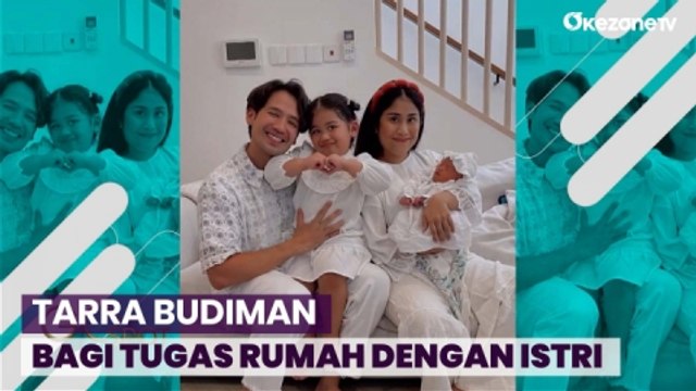 Idaman, Tarra Budiman Rela Bagi Tugas Rumah dan Urus Anak