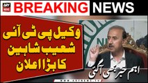 PTI lawyer Shoaib Shaheen's big announcement - Big News