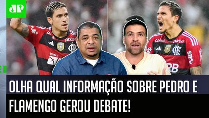 "Cara, CONHECENDO o Flamengo, eu NÃO ACHO que..." NOVA INFORMAÇÃO sobre Pedro PROVOCA DEBATE!