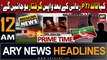 ARY News 12 AM Headlines 24th August 2023 | Big News Regarding Chairman PTI  | Prime Time Headlines