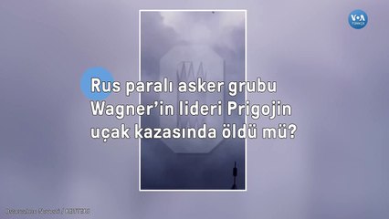 Rus paralı asker grubu Wagner’in lideri Prigojin uçak kazasında öldü mü?