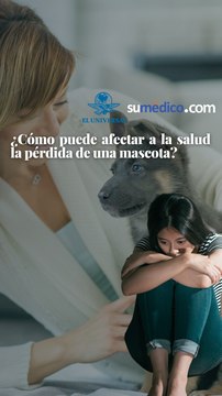¿Cómo puede afectar a la salud la pérdida de una mascota?