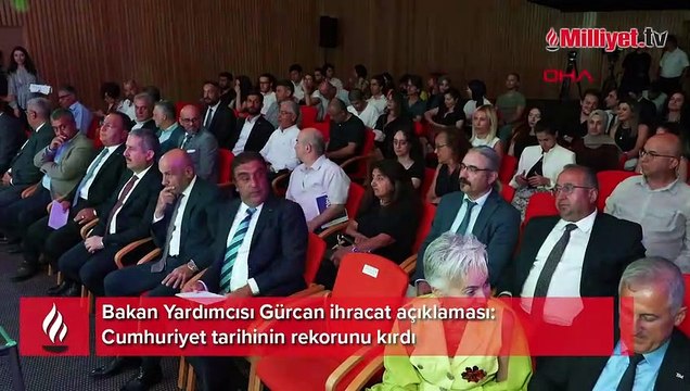 Bakan Yardımcısı Gürcan ihracat açıklaması: Cumhuriyet tarihinin rekorunu kırdı