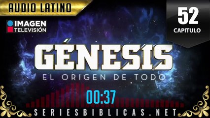 Génesis - capitulo 52 completo en español
