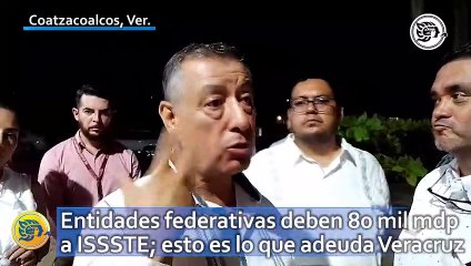 Entidades federativas deben 80 mil mdp a ISSSTE; esto es lo que adeuda Veracruz