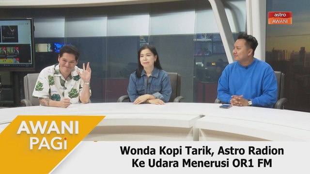 AWANI Pagi: Wonda Kopi Tarik, Astro Radion Ke Udara Menerusi OR1 FM