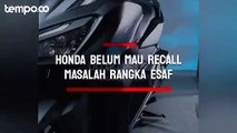 Astra Honda Motor Belum Mau Lakukan Recall Masalah Rangka eSAF