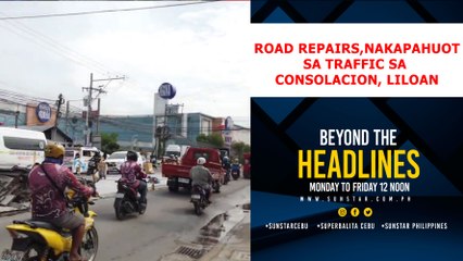 Road Repairs, nakapahuot sa traffic sa Consolacion, Liloan