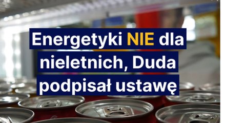 Energetyki nie dla nieletnich, Duda podpisał ustawę