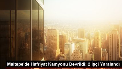 Maltepe'de Hafriyat Kamyonu Devrildi: 2 İşçi Yaralandı