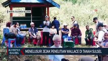 Menelusuri Jejak Penelitian Wallace di Tanah Sulsel