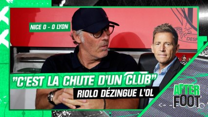 Nice 0-0 Lyon : "C'est la chute d'un club", Riolo dézingue l'OL, Laurent Blanc et son management