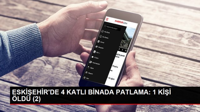 ESKİŞEHİR'DE 4 KATLI BİNADA PATLAMA: 1 KİŞİ ÖLDÜ
