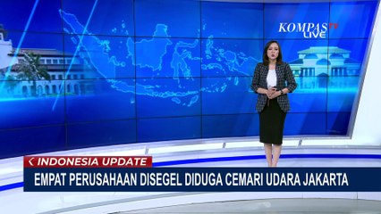 KLHK Segel 4 Perusahaan yang Diduga Picu Polusi Jakarta