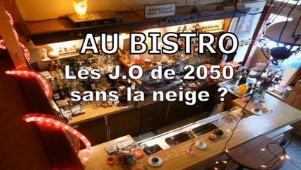 AU BISTRO - Aurons nous encore des Jeux Olympiques d'hiver en 2050 ?