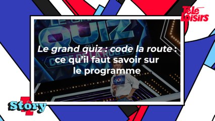 Le grand quiz : code de la route : ce qu'il faut savoir sur le programme