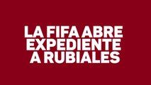 La FIFA abre expediente a Rubiales