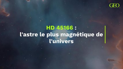 Découvrez HD 45166 : L'étoile la plus magnétique de l'univers ✨