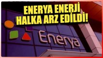 Enerya Enerji Halka Arz Edildi!