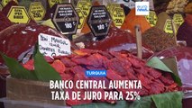 Turquia sobe taxa de juro para 25%