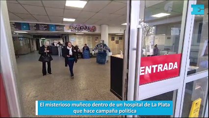 El misterioso muñeco dentro de un hospital de La Plata que hace campaña política