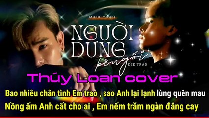 Người Dưng Bên Gối - Thúy Loan Cover